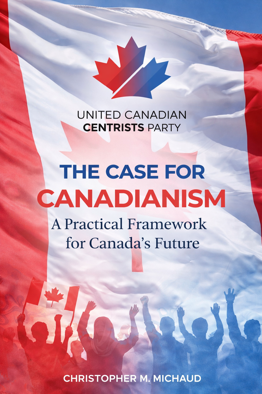 The Case for Canadianism: A Practical Framework for Canada's Future (ebook)